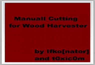Manual Cutting for Wood Harvester v1.0