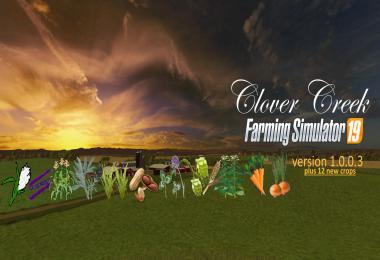FS19 CloverCreek plus12crops v1.0.0.3