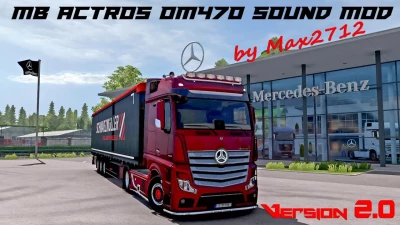 Mercedes Actros MP4/MP5 OM470 sound mod by Max2712 v2.0