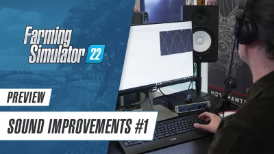 Sound Design Improvements in Farming Simulator 22!