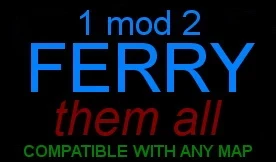1 mod 2 FERRY them all v1.46