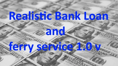 Realistic Bank Loan and ferry service v1.0