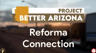 Project Better Arizona Reforma Connection v1.8