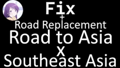 Road to Asia+SouthEast Asia Fix&Road Replacement v2.0 1.49