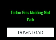 Timber Bros modding mod pack v1.0.0.0