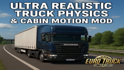 ETS2 – Ultra Realistic Truck Physics & Cabin Motion V1.8 1.56