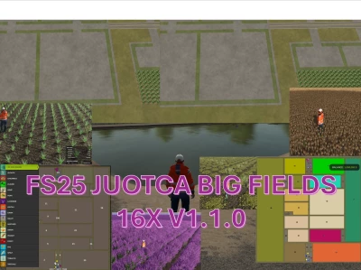 FS25 Juotca Big Fields 16X v1.1.0.0