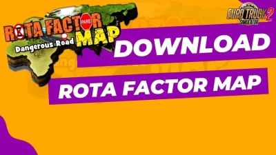 Rota Factor Map v.1.20 With New Dangerous Roads ETS2 1.55