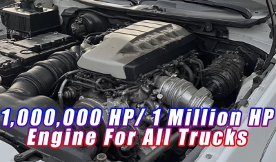 +1 Million HP Engine For All Trucks +1,000,000HP v1.0